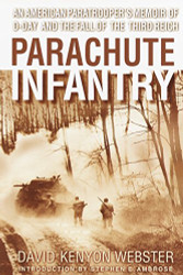 Parachute Infantry: An American Paratrooper's Memoir of D-Day