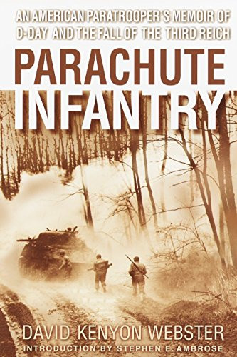 Parachute Infantry: An American Paratrooper's Memoir of D-Day