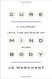 Cure: A Journey into the Science of Mind Over Body