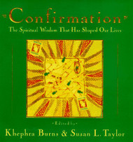 Confirmation: The Spiritual Wisdom That Has Shaped Our Lives