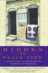 Hidden in Plain View: A Secret Story of Quilts and the Underground