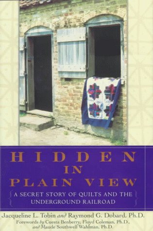Hidden in Plain View: A Secret Story of Quilts and the Underground
