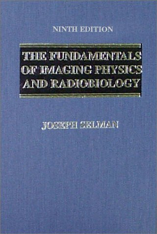 Fundamentals Of Imaging Physics And Radiobiology