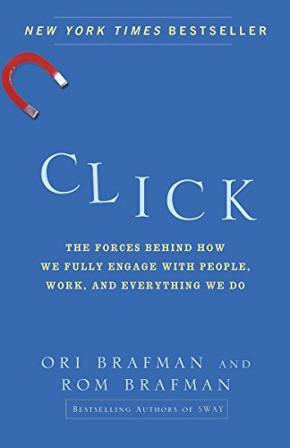 Click: The Forces Behind How We Fully Engage with People Work