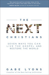 Next Christians: Seven Ways You Can Live the Gospel and Restore