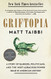 Griftopia: A Story of Bankers Politicians and the Most Audacious