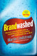 Brandwashed: Tricks Companies Use to Manipulate Our Minds and Persuade