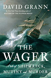 Wager: A Tale of Shipwreck Mutiny and Murder