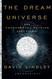 Dream Universe: How Fundamental Physics Lost Its Way