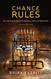 Chance Rules: An Informal Guide to Probability Risk and Statistics