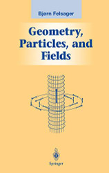 Geometry Particles and Fields - Graduate Texts in Contemporary