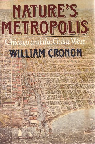 Nature's Metropolis: Chicago and the Great West