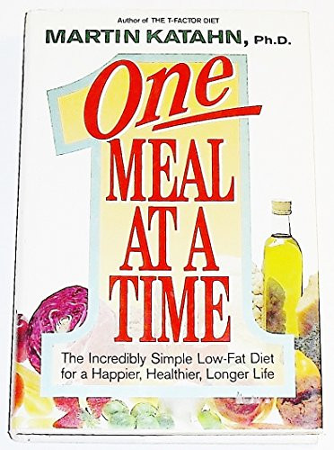 One Meal at a Time: The Incredibly Simple Low-Fat Diet for a Happier