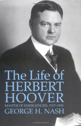 Life of Herbert Hoover: Master of Emergencies 1917-1918