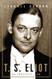 T.S. Eliot: An Imperfect Life T.S. Eliot: An Imperfect Life