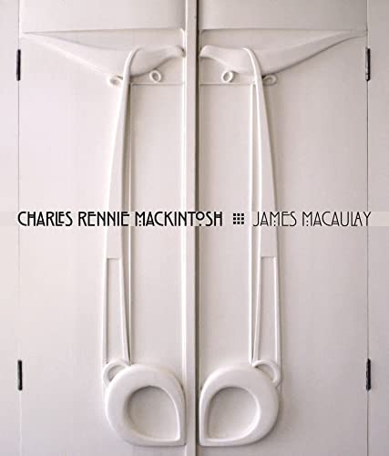 Charles Rennie Mackintosh: Life and Work