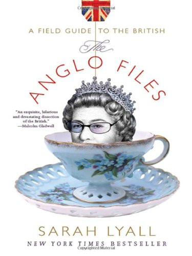 Anglo Files: A Field Guide to the British