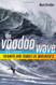 Voodoo Wave: Inside a Season of Triumph and Tumult at Maverick's
