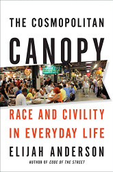Cosmopolitan Canopy: Race and Civility in Everyday Life