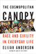 Cosmopolitan Canopy: Race and Civility in Everyday Life