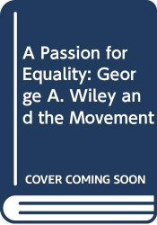 Passion for Equality: George A. Wiley and the Movement