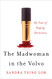 Madwoman in the Volvo: My Year of Raging Hormones