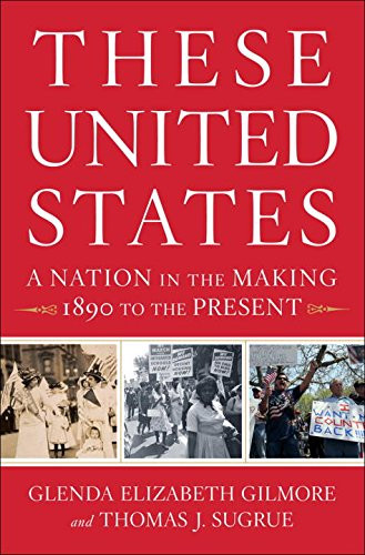 These United States: A Nation in the Making 1890 to the Present