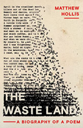 Waste Land: A Biography of a Poem