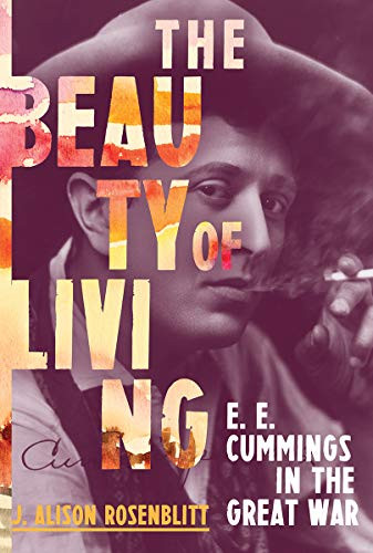 Beauty of Living: E. E. Cummings in the Great War