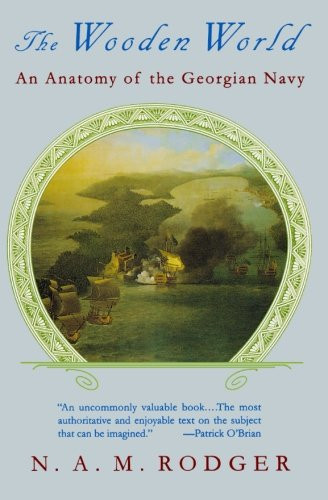Wooden World: An Anatomy of the Georgian Navy