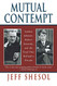 Mutual Contempt: Lyndon Johnson Robert Kennedy and the Feud that
