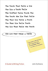 Lie That Tells a Truth: A Guide to Writing Fiction