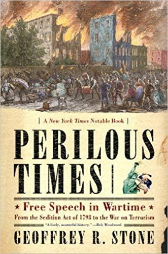 Perilous Times: Free Speech in Wartime: From the Sedition Act of 1798