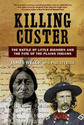 Killing Custer: The Battle of Little Bighorn and the Fate