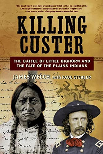 Killing Custer: The Battle of Little Bighorn and the Fate