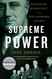 Supreme Power: Franklin Roosevelt vs. the Supreme Court