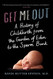 Get Me Out: A History of Childbirth from the Garden of Eden