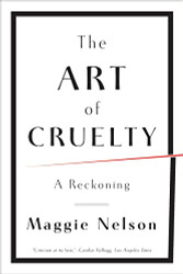 Art of Cruelty: A Reckoning