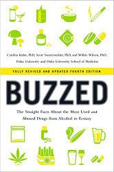 Buzzed: The Straight Facts About the Most Used and Abused Drugs from