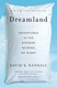 Dreamland: Adventures in the Strange Science of Sleep