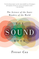 Sound Book: The Science of the Sonic Wonders of the World