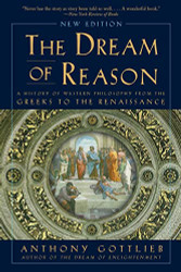 Dream of Reason: A History of Western Philosophy from the Greeks