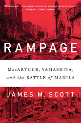 Rampage: MacArthur Yamashita and the Battle of Manila