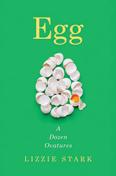 Egg: A Dozen Ovatures