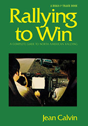 Rallying to Win: A Complete Guide to North American Rallying
