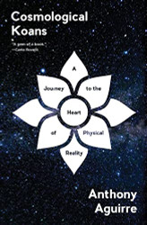 Cosmological Koans: A Journey to the Heart of Physical Reality