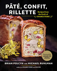 Pati Confit Rillette: Recipes from the Craft of Charcuterie