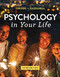 PSYCHOLOGY IN YOUR LIFE