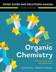 Organic Chemistry: Principles and Mechanisms: Study Guide/Solutions