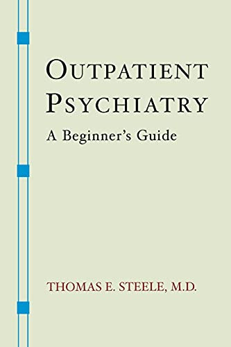Outpatient Psychiatry: A Beginner's Guide
